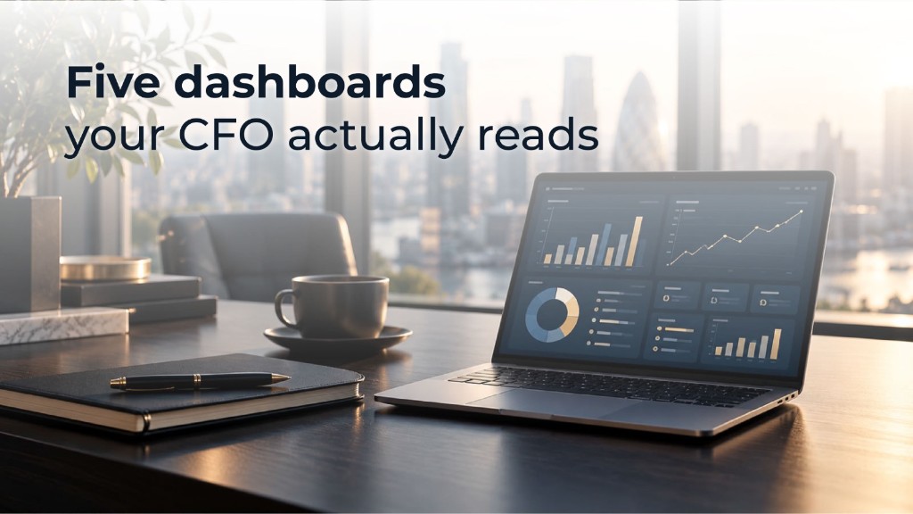 Five dashboards your CFO actually reads